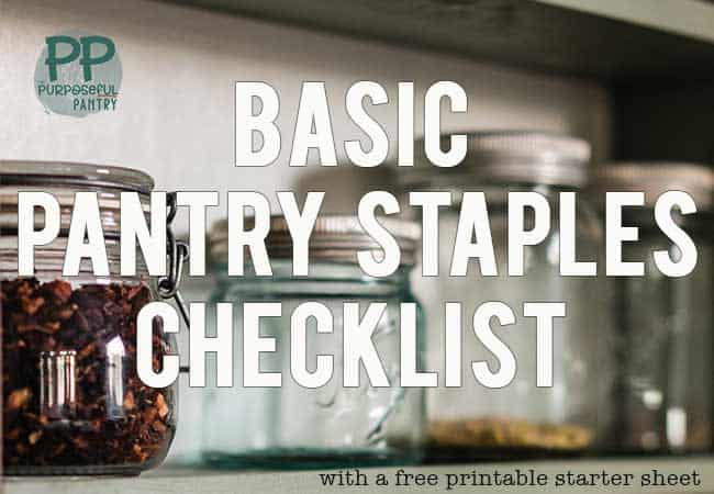 Basic Pantry Staples Checklist The Purposeful Pantry