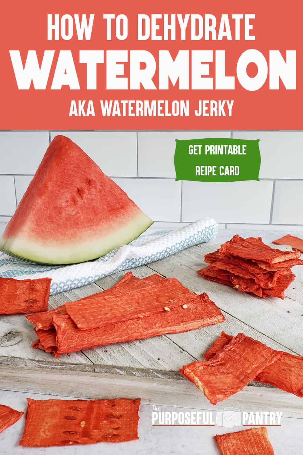 How to Dehydrate Watermelon - The Purposeful Pantry